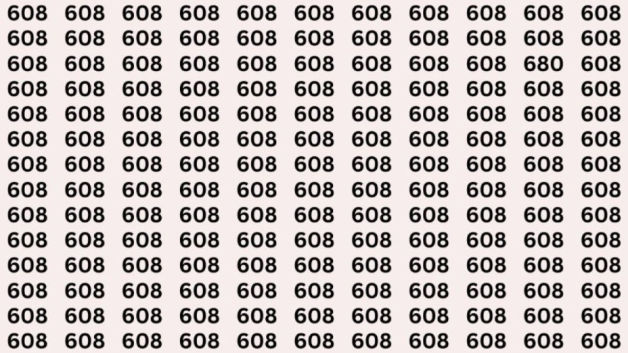 Observation Skills Test: Can you find the number 680 among 608 in 10 seconds?