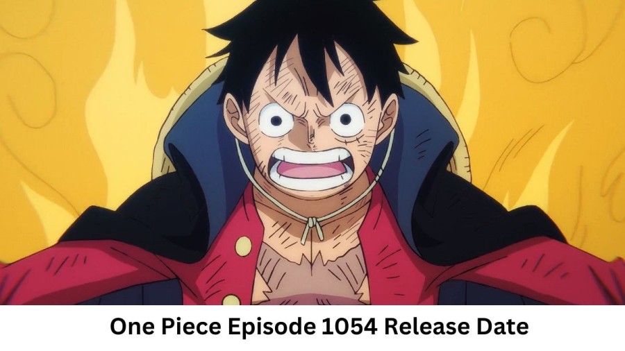 One Piece Season 1 Episode 1054 Release Date and Time, Countdown, When Is It Coming Out?