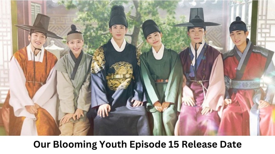 Our Blooming Youth Episode 15 Release Date and Time, Countdown, When is it Coming Out?