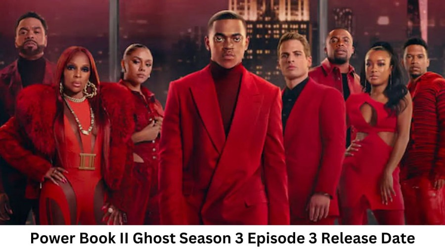 Power Book II Ghost Season 3 Episode 3 Release Date and Time, Countdown, When Is It Coming Out?