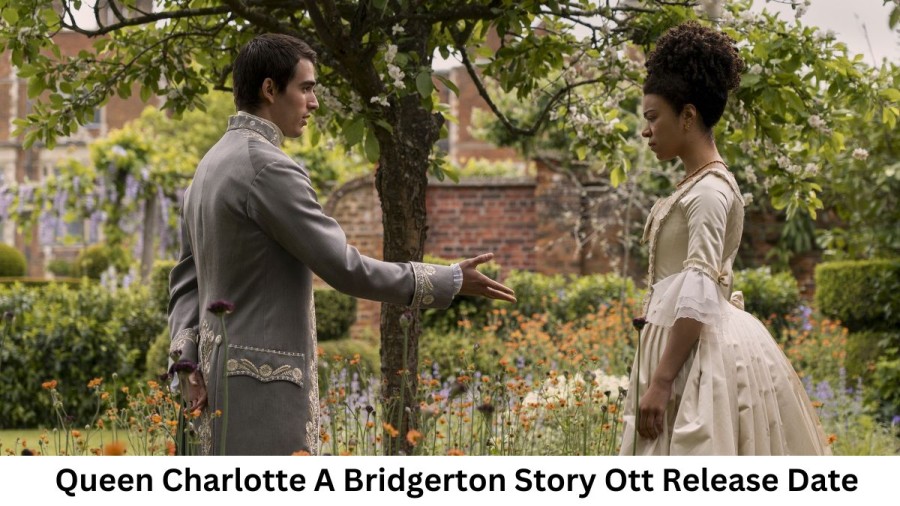 Queen Charlotte A Bridgerton Story Ott Release Date and Time, Countdown, When Is It Coming Out?