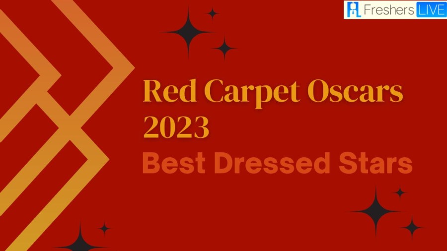 Red Carpet Oscars 2023 Best Dressed Stars, Let us Know About Best and Worst Dressed Stars