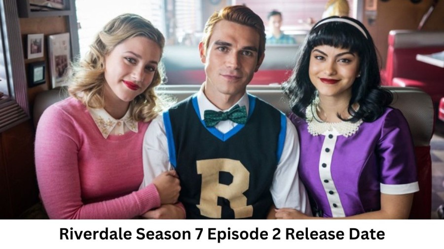 Riverdale Season 7 Episode 2 Release Date and Time, Countdown, When Is It Coming Out?