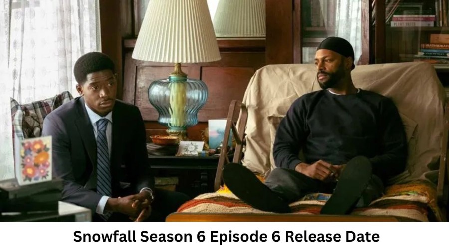 Snowfall Season 6 Episode 6 Release Date and Time, Countdown, When is it Coming Out?