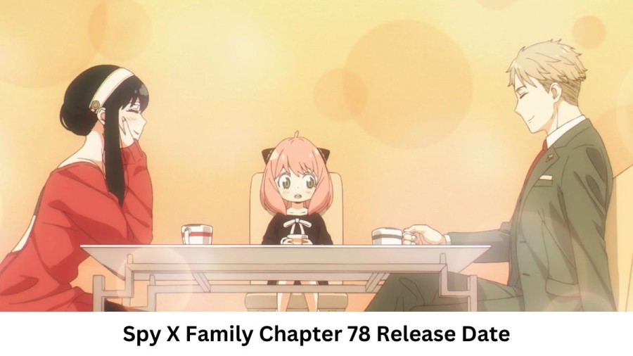 Spy X Family Chapter 78 Release Date and Time, Countdown, When is it Coming Out?