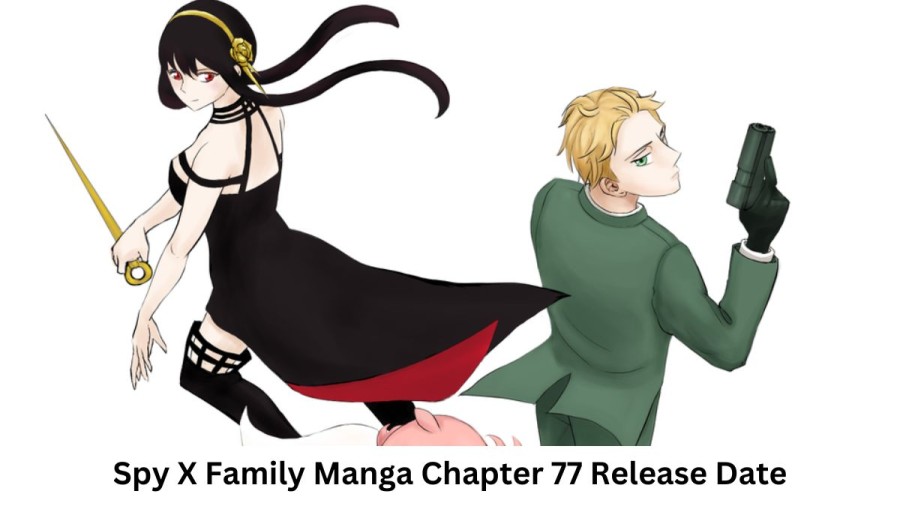 Spy X Family Manga Chapter 77 Release Date and Time, Countdown, When Is It Coming Out?