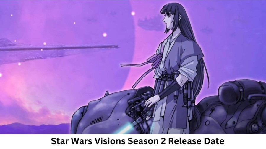 Star Wars Visions Season 2 Release Date and Time, Countdown, When Is It Coming Out?