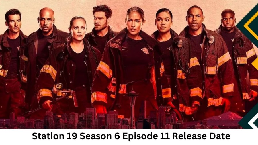 Station 19 Season 6 Episode 11 Release Date and Time, Countdown, When is it Coming Out?