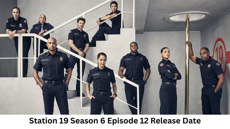 Station 19 Season 6 Episode 12 Release Date and Time, Countdown, When is it Coming Out?