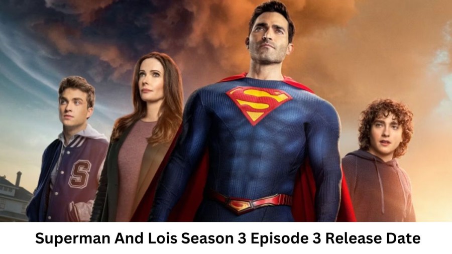 Superman And Lois Season 3 Episode 3 Release Date and Time, Countdown, When is it Coming Out?