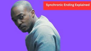 Synchronic Ending Explained, Synchronic Plot Summary, Wiki, and More