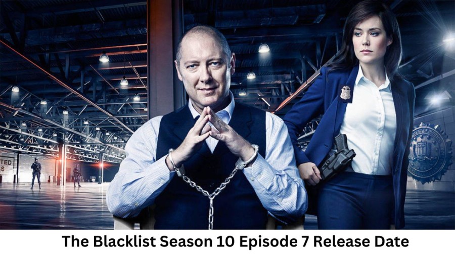 The Blacklist Season 10 Episode 7 Release Date and Time, Countdown, When Is It Coming Out?