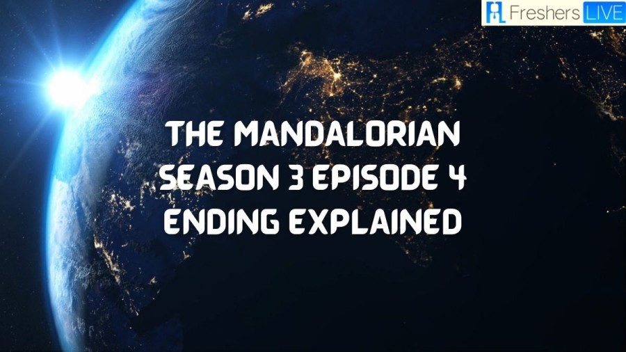 The Mandalorian season 3 episode 4 Ending Explained, and Review 