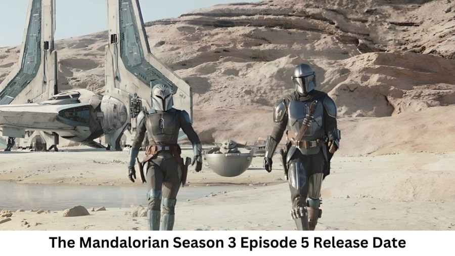 The Mandalorian Season 3 Episode 5 Release Date and Time, Countdown, When is it Coming Out?