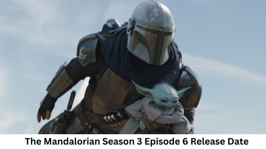 The Mandalorian Season 3 Episode 6 Release Date and Time, Countdown, When is it Coming Out?