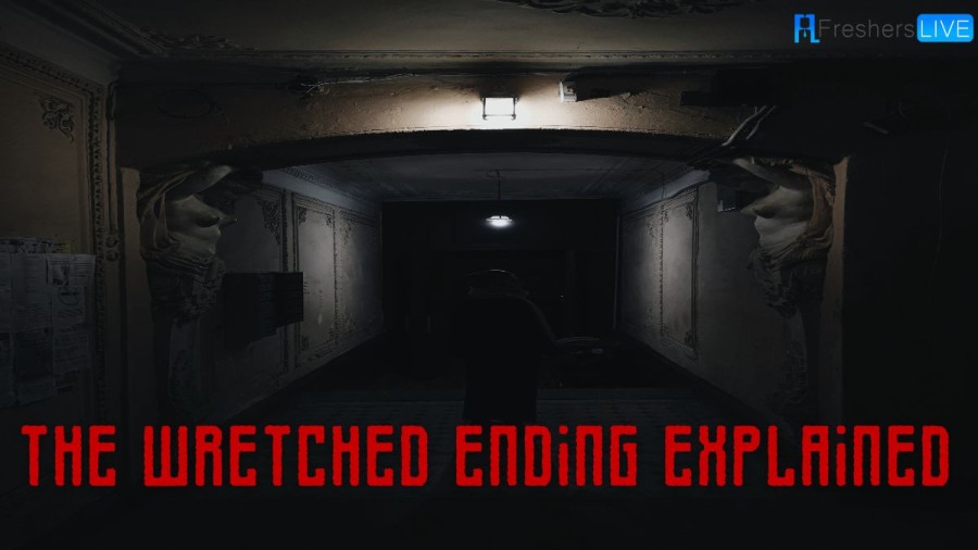 The Wretched Ending Explained, Plot Summary, and More