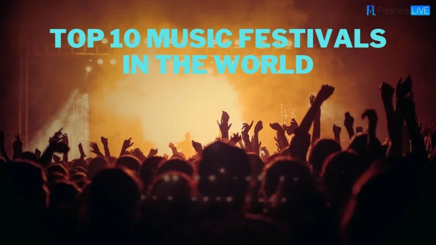 Top 10 Music Festivals in the World