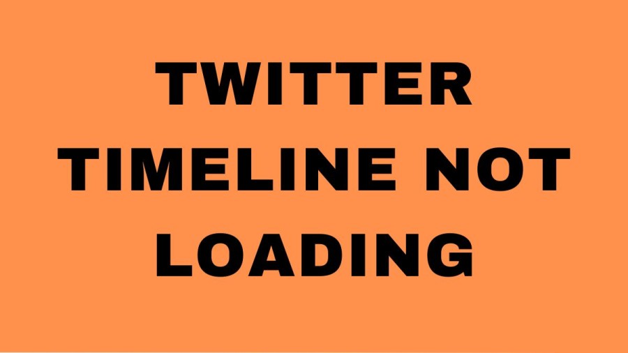 Twitter Timeline Not Loading, Why Is Twitter Timeline Not Loading? Is Twitter Timeline Down? 