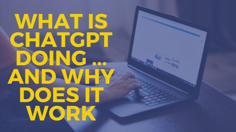 What is ChatGPT doing ... and why does it work? Get more details