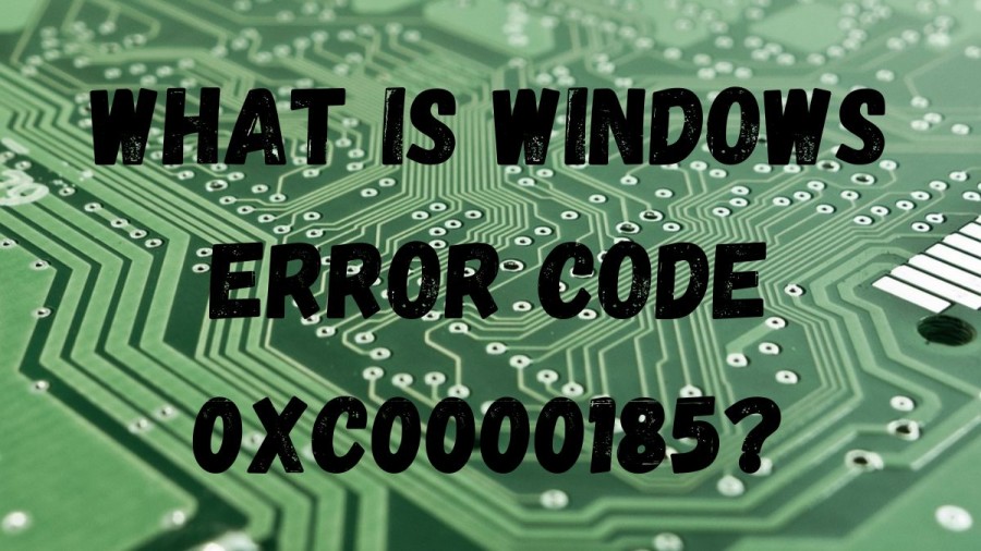 What is Windows Error Code 0xc0000185, Cause of Windows Error Code 0xc0000185, How to fix Windows Error Code 0xc0000185?