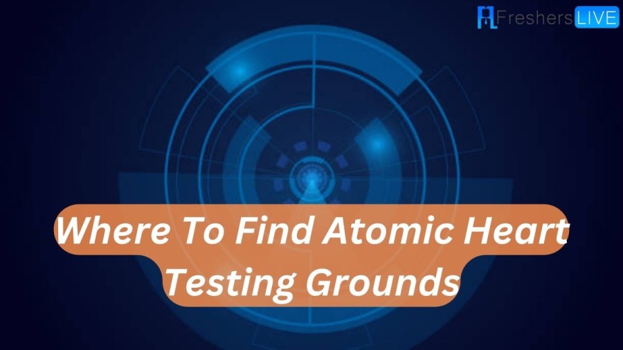 Where To Find Atomic Heart Testing Grounds? Atomic Heart Testing Ground Guide