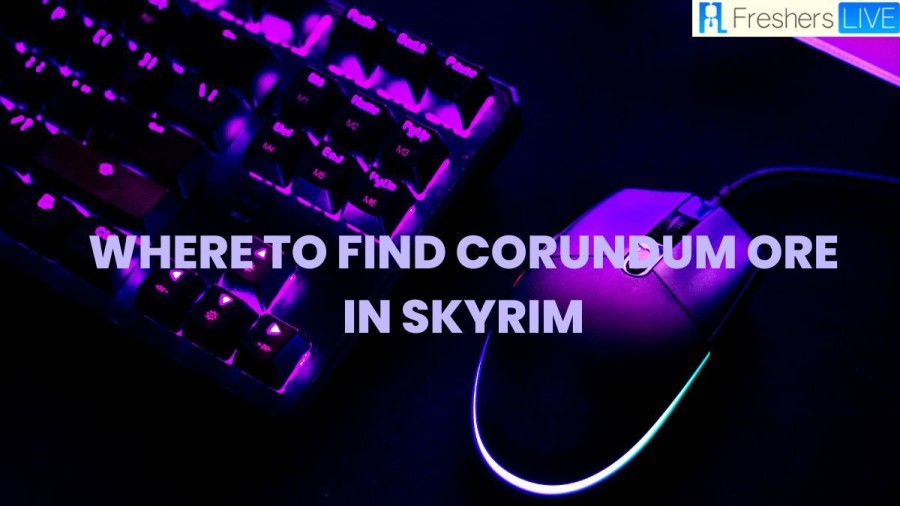 Where to Find Corundum Ore in Skyrim? Skyrim Corundum Ore Locations