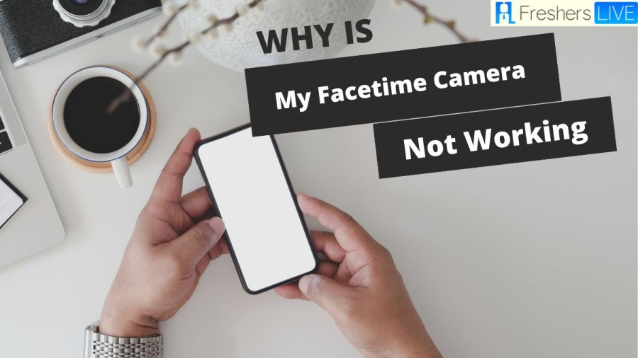 Why is my FaceTime Camera not Working? Here are the Fixes