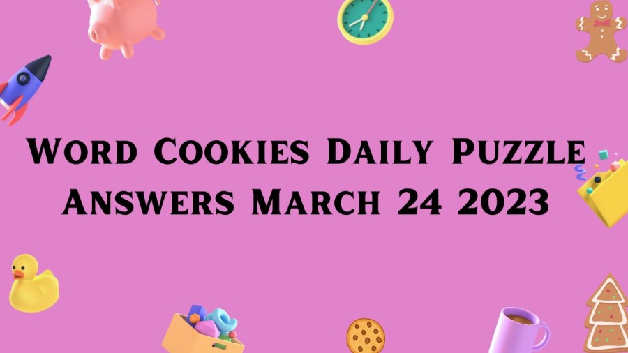 Word Cookies Daily Puzzle Answers March 24 2023