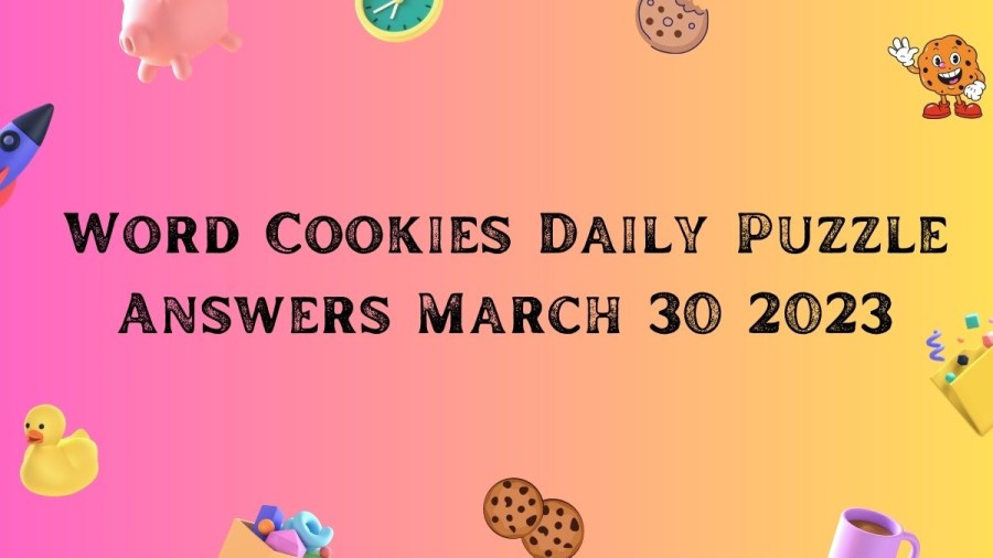 Word Cookies Daily Puzzle Answers March 30 2023