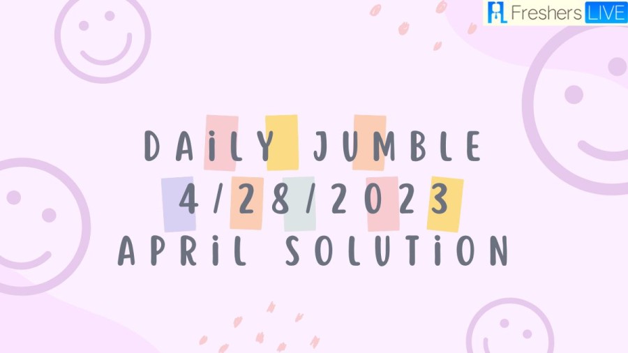 Daily Jumble 4/28/2023 April Solution