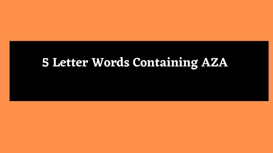 5 Letter Words Containing AZA - Wordle Hint