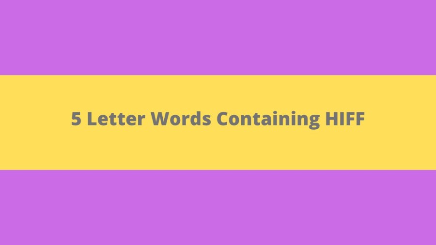 5 Letter Words Containing HIFF - Wordle Hint