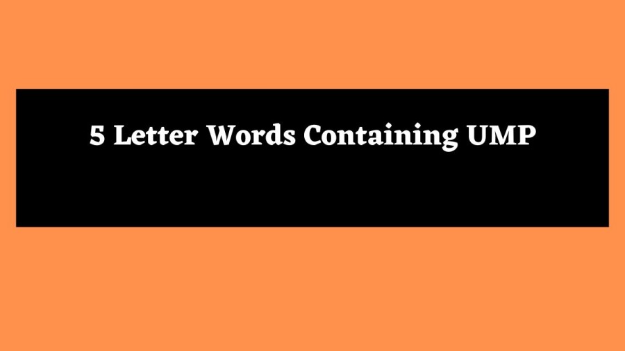 5 Letter Words Containing UMP- Wordle Hint