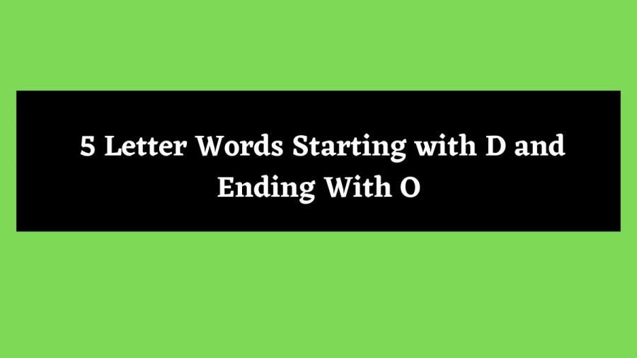 5 Letter Words Starting with D and Ending With O - Wordle Hint