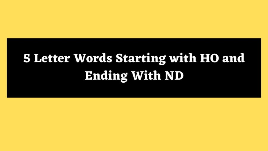 5 Letter Words Starting with HO and Ending With ND - Wordle Hint