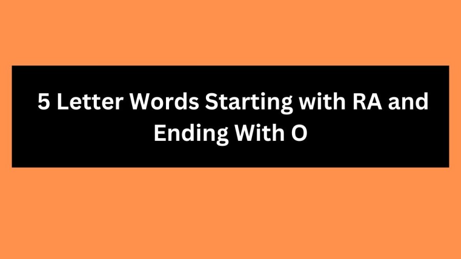 5 Letter Words Starting with RA and Ending With O - Wordle Hint