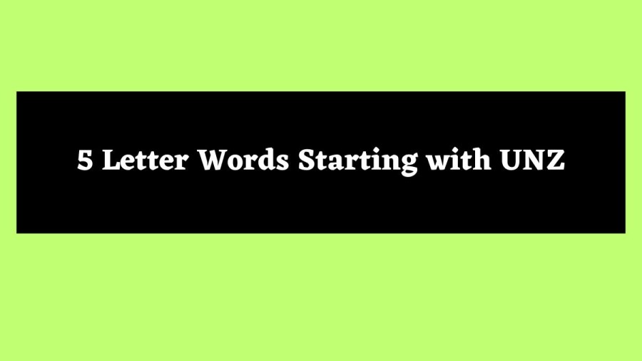 5 Letter Words Starting with UNZ - Wordle Hint