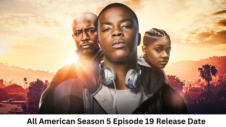 All American Season 5 Episode 19 Release Date and Time, Countdown, When Is It Coming Out?