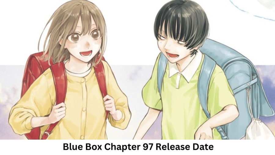 Blue Box Chapter 97 Release Date and Time, Countdown, When Is It Coming Out?