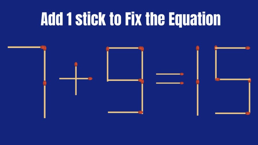 Brain Teaser: Can you Add 1 Stick to Correct the Equation? Matchstick Puzzle