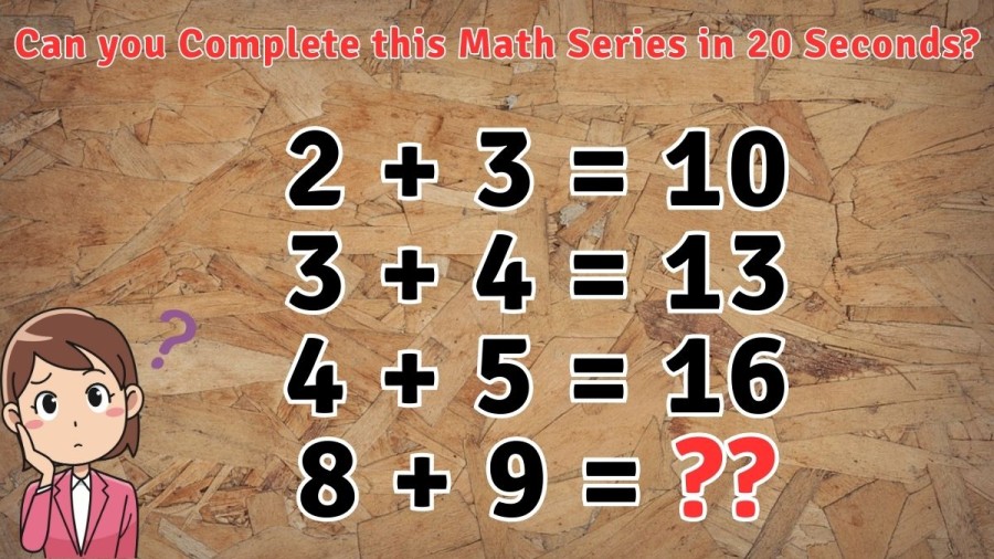 Brain Teaser: Can you Complete this Math Series in 20 Seconds? Logic Puzzle