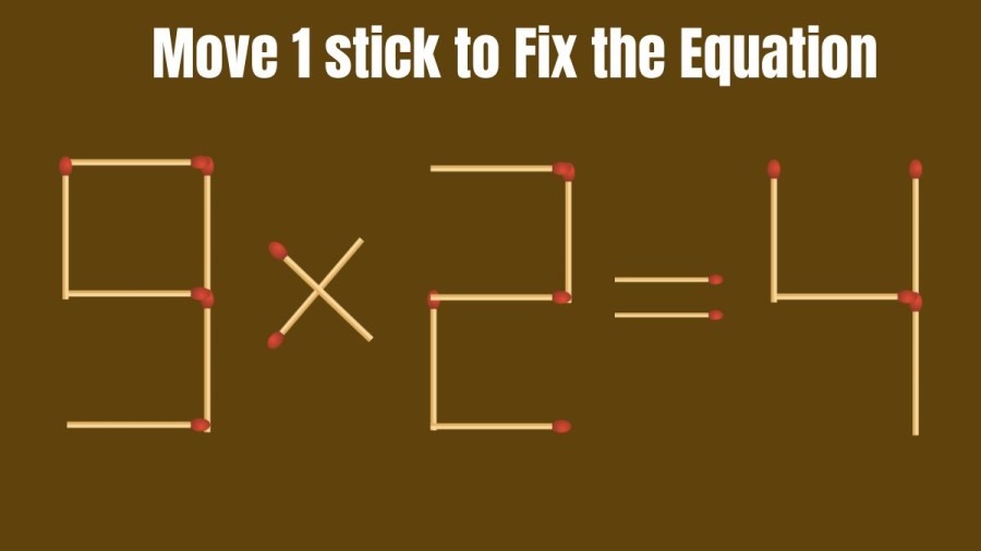 Brain Teaser: Move 1 Stick and Correct the Equation 9x2=4 | Hard Matchstick Puzzle