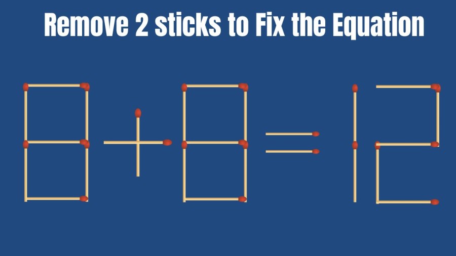 Brain Teaser: Remove 2 Matchsticks to Fix this Equation in 20 Secs I Matchstick puzzle