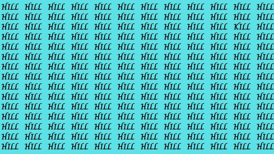 Brain Test: If you have Eagle Eyes Find the Word Kill among Hill in 15 Secs