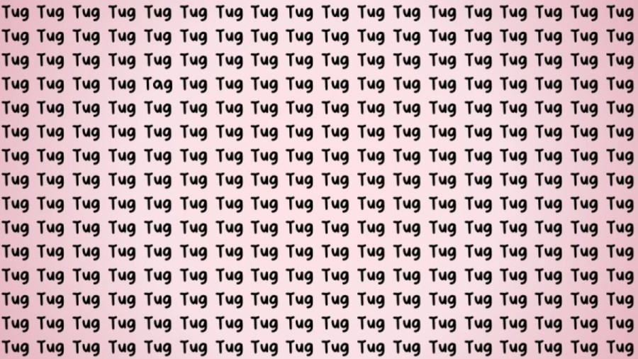 Brain Test: If you have Eagle Eyes Find the Word Tag among Tug in 18 Secs