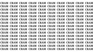 Brain Test: If you have Hawk Eyes Find the Word Gram among Cram in 18 Secs