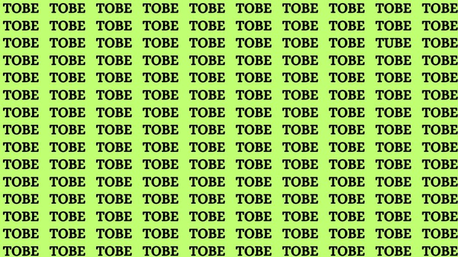 Brain Test: If you have Hawk Eyes Find the Word Tube among Tobe in 18 Secs