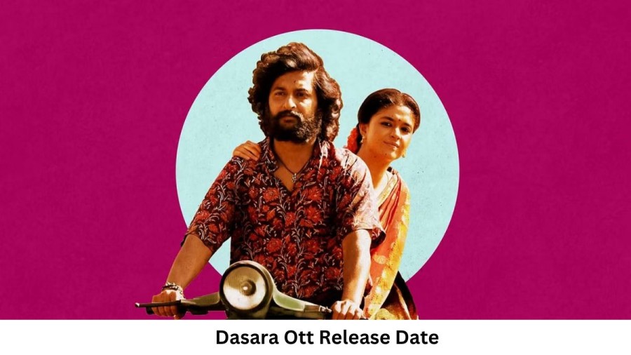 Dasara OTT Release Date and Time Confirmed 2023: When is the 2023 Dasara Movie Coming out on OTT Netflix?