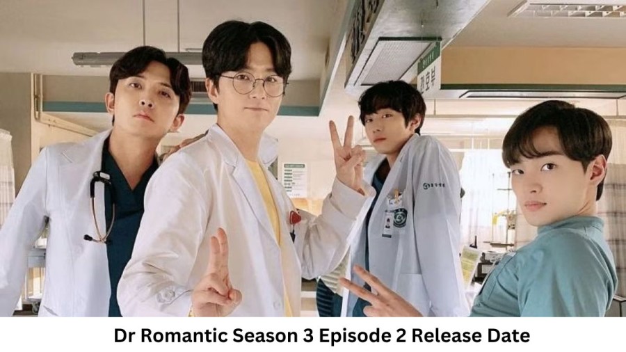 Dr Romantic Season 3 Episode 2 Release Date and Time, Countdown, When is it Coming Out?