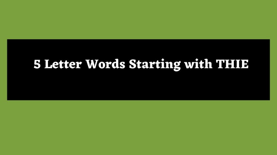 5 Letter Words Starting with THIE - Wordle Hint